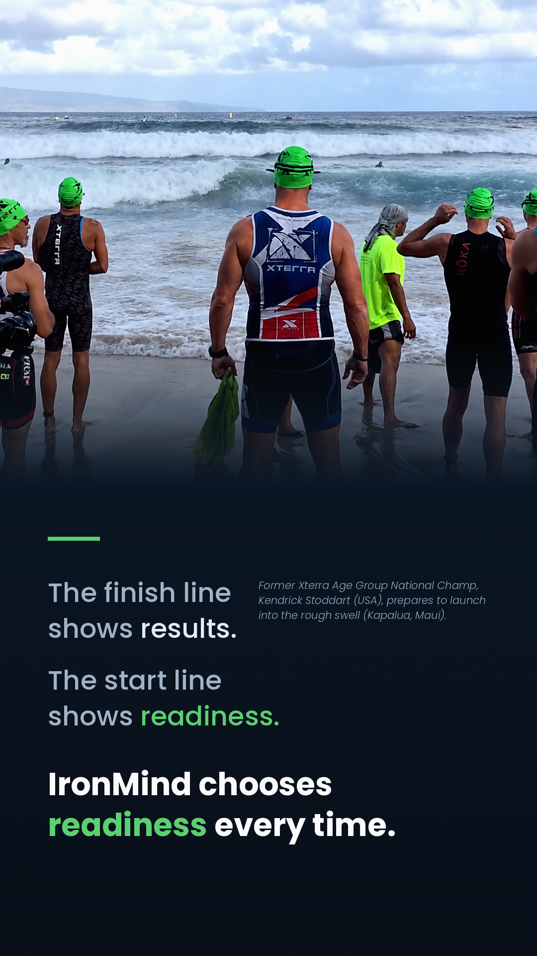 Kenny Stoddart preparing for an ocean swim in Kapalua, Maui. The finish line shows results. The start line shows readiness. IronMind chooses readiness every time.